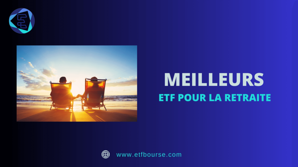 Meilleurs ETF Retraite en France